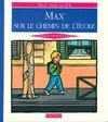 Max dans la rue., Max sur le chemin de l'école