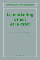 Le marketing direct et le droit (Mémento-guide, 2° Éd.)