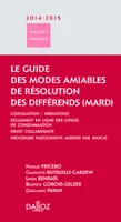 Le guide des modes alternatifs de règlement des différends 2014/2015- Conciliation - Médiations - Rè