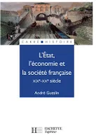 L'Etat, l'économie et la société française - Livre de l'élève - Edition 1992, XIXe - XXe siècle
