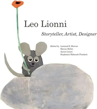 Leo Lionni Storyteller, Artist, Designer /anglais