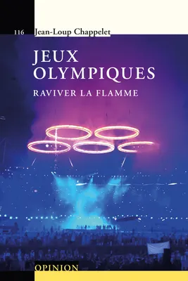 Jeux olympiques : raviver la flamme, Raviver la flamme.