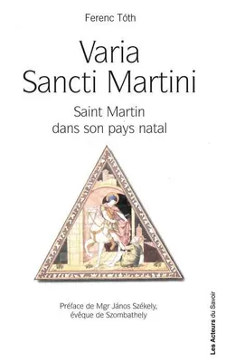 Varia sancti Martini, Saint martin dans son pays natal