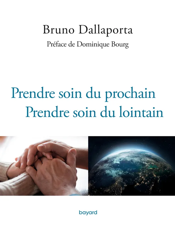 Livres Sciences Humaines et Sociales Anthropologie-Ethnologie Prendre soin du prochain, prendre soin du lointain Bruno Dallaporta