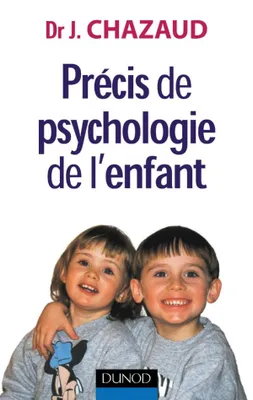 Précis de psychologie de l'enfant, de la naissance à l'adolescence