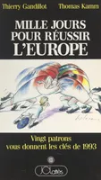 Mille jours pour réussir l'Europe, Vingt patrons vous donnent les clés de 1993