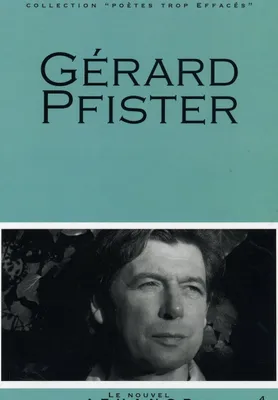 Gerard pfister, portrait, bibliographie, anthologie