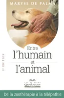 Entre l'humain et l'animal - De la zoothérapie à la télépathie
