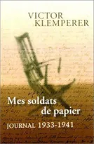 Journal... / Victor Klemperer., Mes soldats de papier. Journal (1933-1941), Journal 1933-1941