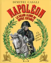 Napoléon le grand album de notre enfance