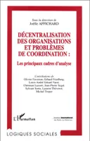 DECENTRALISATION DES ORGANISATIONS ET PROBLEMES DE COORDINATION, Les principaux cadres d'analyse