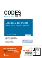 Code essentiel - Droit pénal des affaires 2018 (fiscal, social, financier, bancaire,...), À jour au 1er août 2018