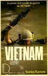 Vietnam. Le premier récit complet des guerres du Vietnam