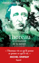 Henry David Thoreau, le célibataire de la nature