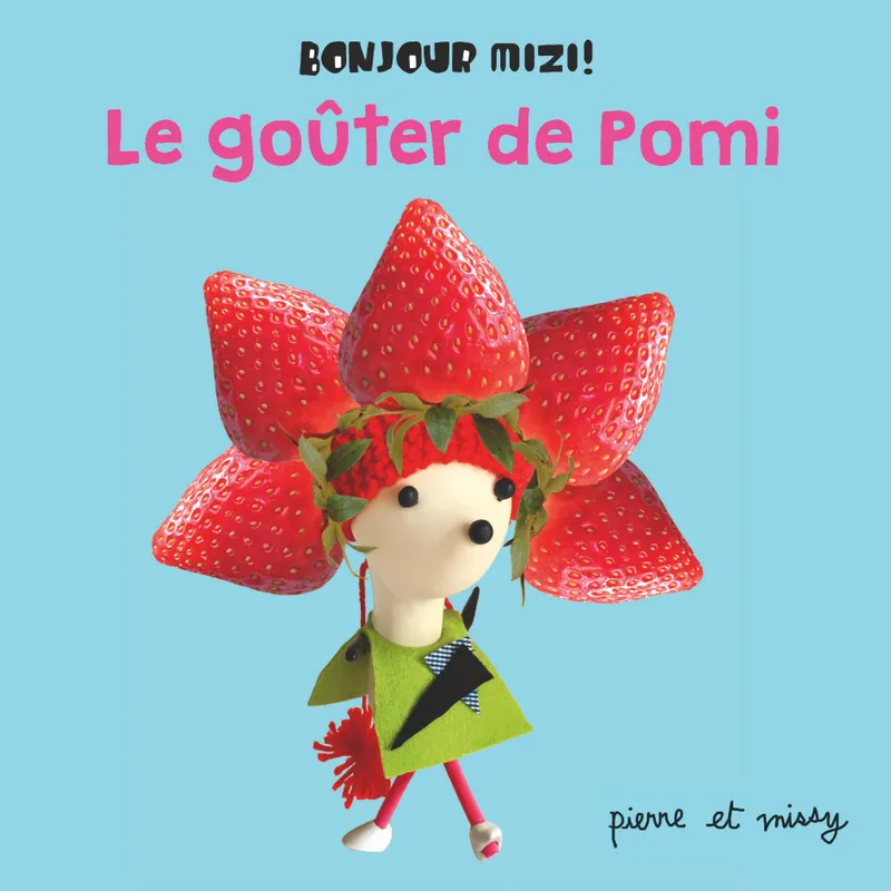 Livres Jeunesse de 3 à 6 ans Albums Bonjour Mizi !, Le goûter de Pomi Pierre & Missy