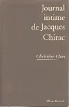 Journal intime de Jacques Chirac., [1], Journal intime de Jacques Chirac - tome 1