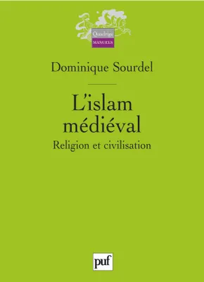 L'islam médiéval, Religion et civilisation