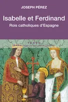 Isabelle et Ferdinand, Rois catholiques d'Espagne