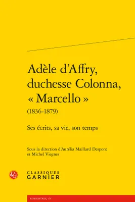 Adèle d'Affry, duchesse Colonna, Marcello, 1836-1879,, Ses écrits, sa vie, son temps