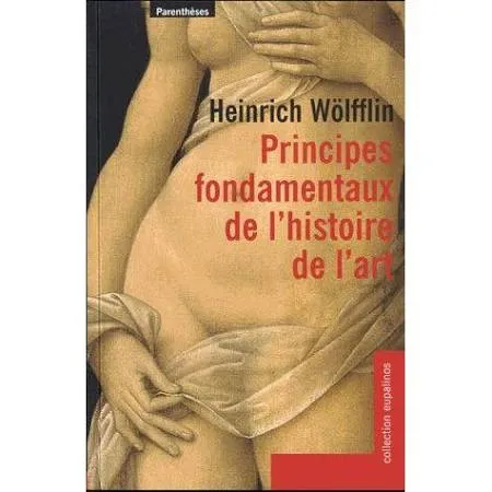 Livres Arts Beaux-Arts Peinture PRINCIPES FONDAMENTAUX DE L'HISTOIRE DE L'ART Heinrich Wölfflin