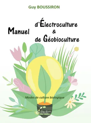 Manuel d'électroculture & de géobioculture, Modes de culture biologique