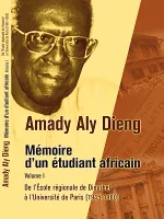 Mémoires d'un étudiant africain, Volume I - De l'École Régionale de Diourbel à l'Université de Paris (1945-1960)
