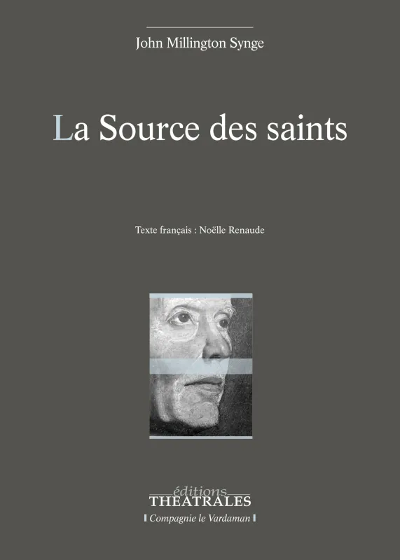 Livres Littérature et Essais littéraires Théâtre La source des Saints John Millington Synge