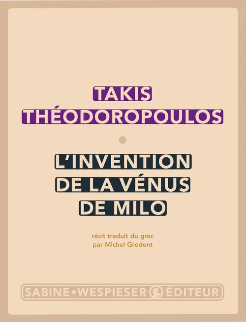 Livres Littérature et Essais littéraires Romans contemporains Etranger INVENTION DE LA VENUS DE MILO (L) Tákīs Theodōrópoulos