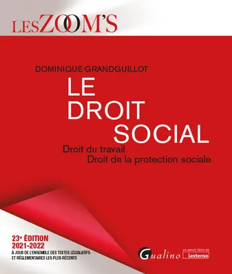 Le droit social, Droit du travail, droit de la protection sociale