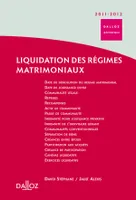 Liquidation des régimes matrimoniaux 2011/2012 - 1ère édition, Dalloz Référence