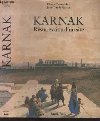 Karnak, résurrection d'un site, résurrection d'un site