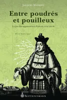 Entre poudrés et pouilleux, Le jeu des apparences à Paris au XVIIe siècle