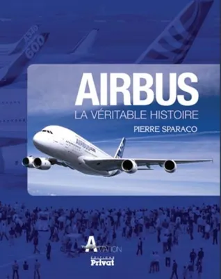 Airbus, la véritable histoire