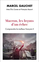 Comprendre le malheur français, 2, Macron, les leçons d'un échec, Comprendre le malheur français II