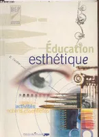 Education esthétique : Activités - Notions essentielles - BEP seconde professionnelle, activités, notions essentielles