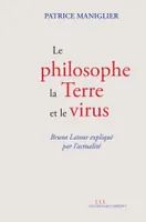 Le philosophe, la terre et le virus, Bruno Latour expliqué par l'actualité