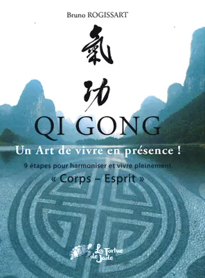 Qi gong, Un art de vivre en présence !