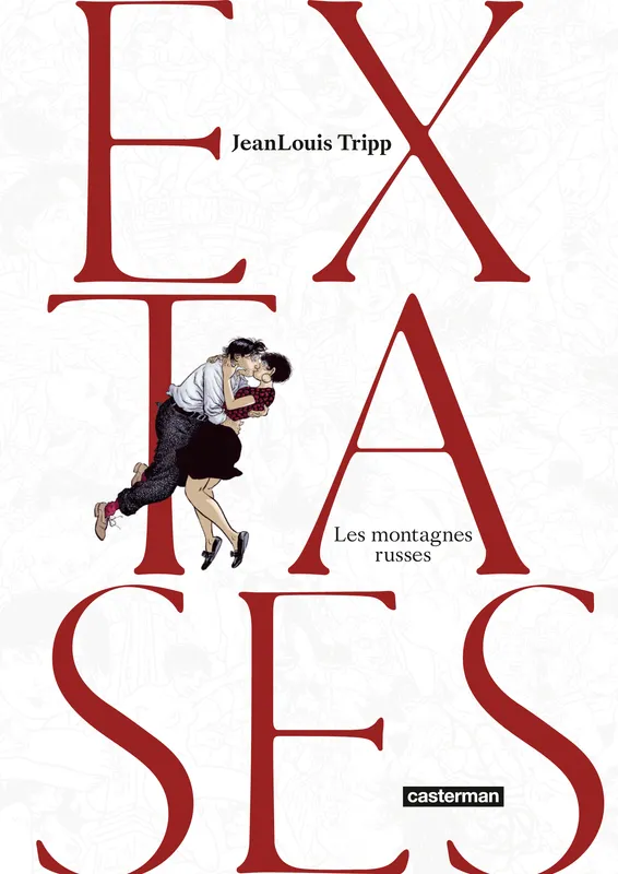 Extases (Tome 2) - Les montagnes russes Jean-Louis Tripp