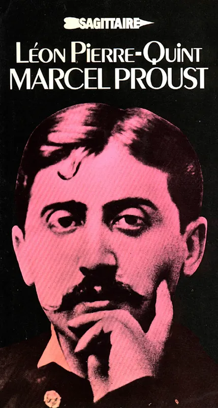 Marcel Proust, sa vie, son œuvre... Léon Pierre-Quint