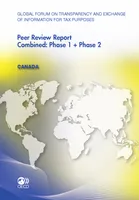 Global Forum on Transparency and Exchange of Information for Tax Purposes Peer Reviews: Canada 2011, Combined: Phase 1 + Phase 2