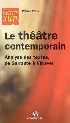 Le théâtre contemporain, analyse des textes, de Sarraute à Vinaver