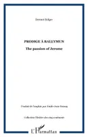 PRODIGE À BALLYMUN, The passion of Jerome