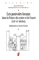 Les pouvoirs locaux dans la France du centre et de l'ouest (VIIIe-XIe siècles), Implantation et moyens d'action