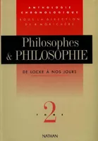 Philosophes et philosophie., Tome 2, De Locke à nos jours, Philosophes et philosophie Tome 2