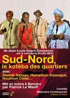 Le meilleur du théâtre - Sagot-Duvauroux, Sud-Nord, le Koteba des quartiers