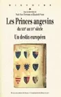 Les Princes angevins du XIIIe au XVe siècle, Un destin européen Maine-et-Loire, Archives départementales