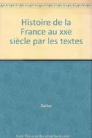 Histoire de la France au xxe siècle par les textes