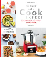 Cuisiner avec Cook expert, Recettes créatives au quotidien