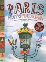 Paris photocoloriage, le cahier d'activités pour créatifs en herbe de 5 à 12 ans