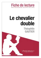 Le chevalier double de Théophile Gautier (Fiche de lecture), Fiche de lecture sur Le chevalier double